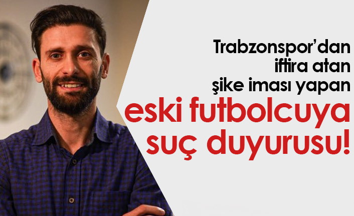 Trabzonspor'dan Mehmet Sedef'e suç duyurusu!