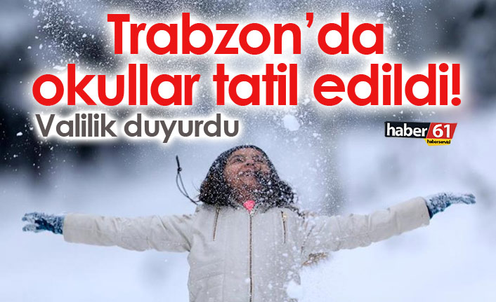 Trabzon'da yarın okullar tatil! Açıklama geldi
