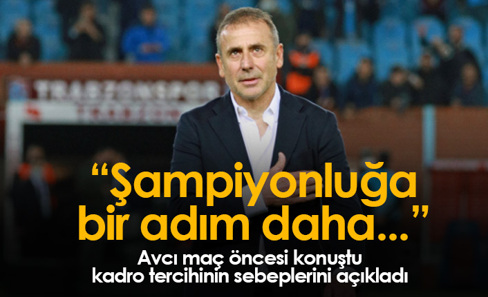 Avcı: Şampiyonluğa bir adım daha yaklaşmak istiyoruz