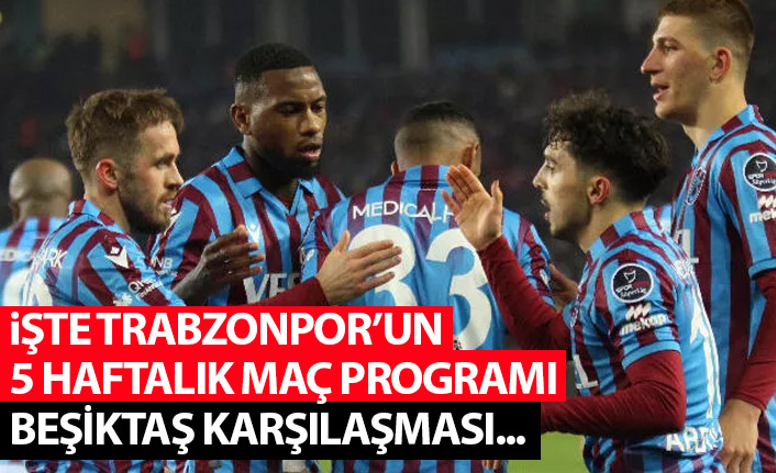 Süper Lig'de 5 haftalık program açıklandı! İşte Trabzonspor Beşiktaş maçı tarihi