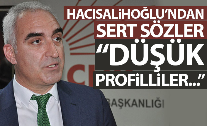 CHP Trabzon İl Başkanı Hacısalihoğlu'ndan sert sözler:  "Düşük profilliler..."