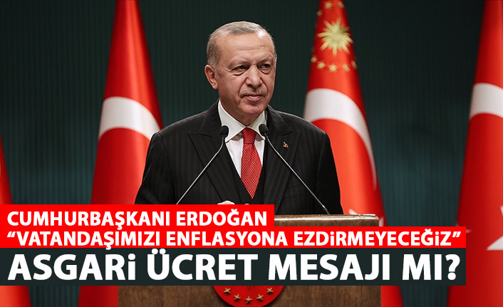 Cumhurbaşkanı Erdoğan: Vatandaşımızı enflasyona ezdirmeyeceğiz