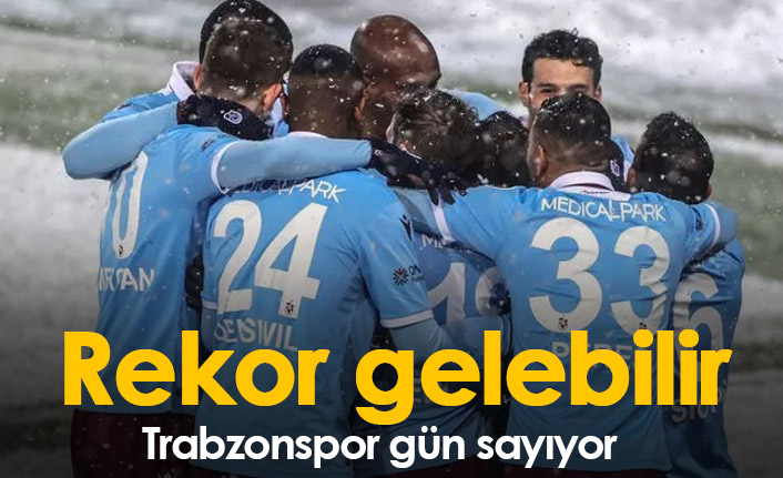 Trabzonspor gün sayıyor