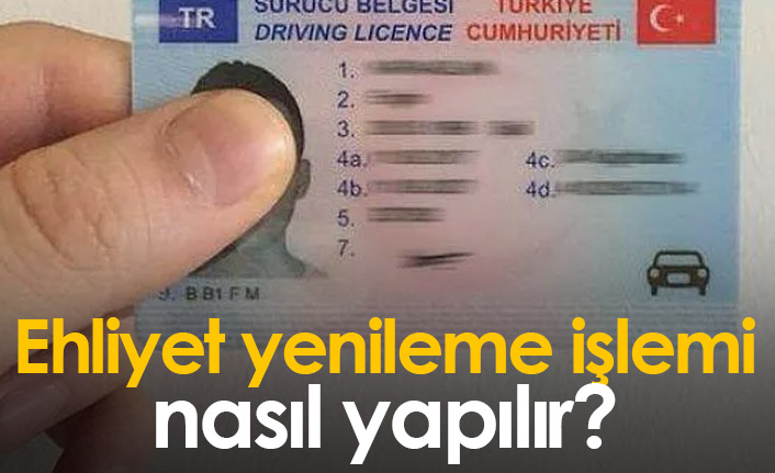 Ehliyet yenileme işlemi nasıl yapılır? Güncel Ehliyet harcı ve yenileme ücreti ne kadar?