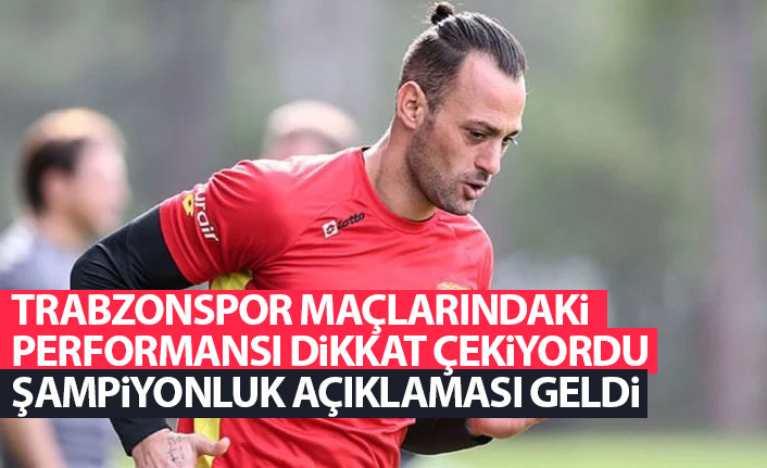 Trabzonspor maçlarındaki performansı dikkat çekiyordu! Şampiyonluk açıklaması geldi!