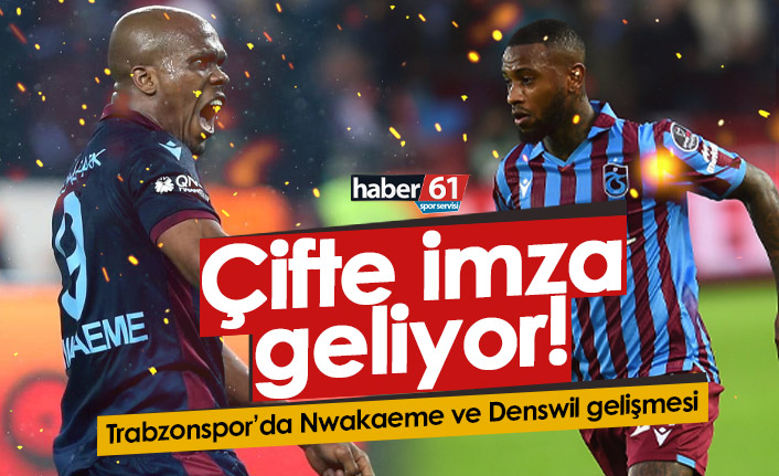Trabzonspor'da Nwakaeme ve Denswil harekatı!