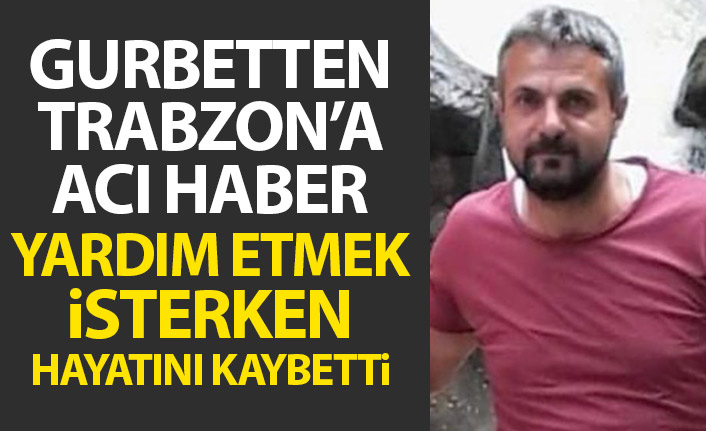 Trabzonlu babanın acı ölümü! Cenazeye giderken...