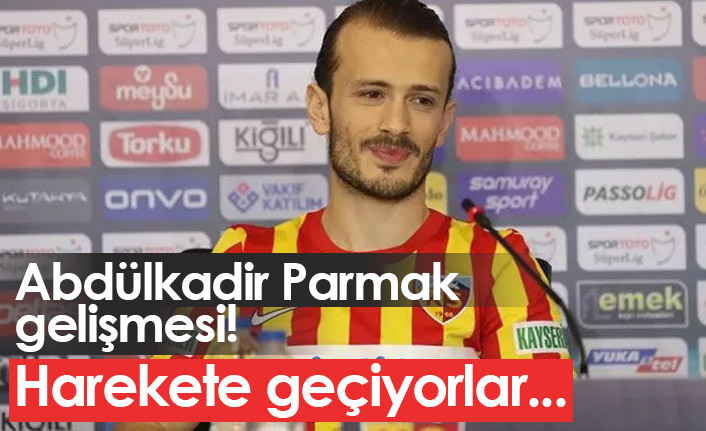 Abdülkadir Parmak için harekete geçiyorlar