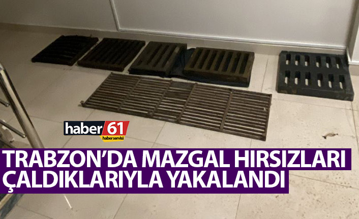 Trabzon’da mazgal hırsızları yakalandı!
