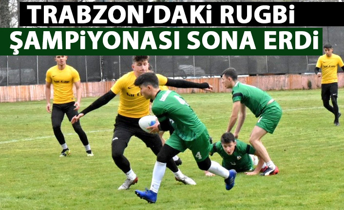 Gençler Ragbi Türkiye Birinciliği müsabakaları Trabzon'da sona erdi