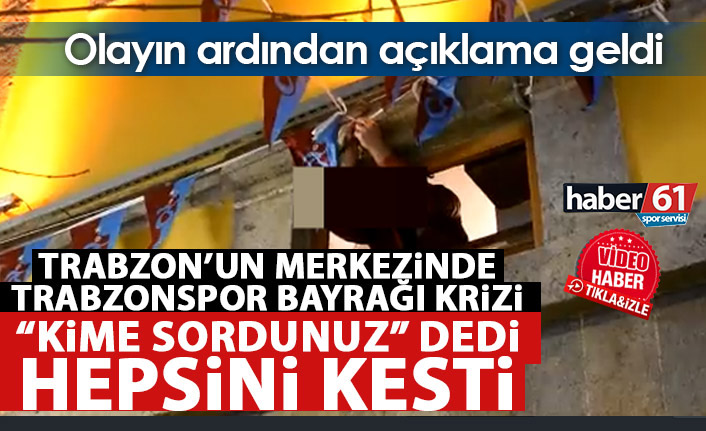 Trabzon'un göbeğinde Trabzonspor bayrağı krizi! "Kime sordunuz?" deyip kesti
