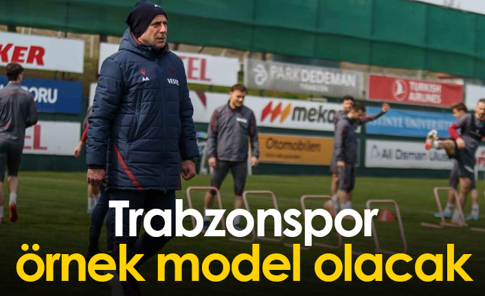 Trabzonspor örnek model olacak