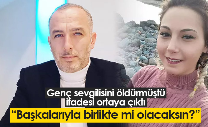 Eda Evli'yi öldüren Sinan Şimşek'in ifadesi ortaya çıktı