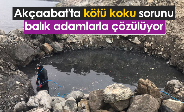 Akçaabat'ta kötü koku sorunu balık adamlarla çözülüyor