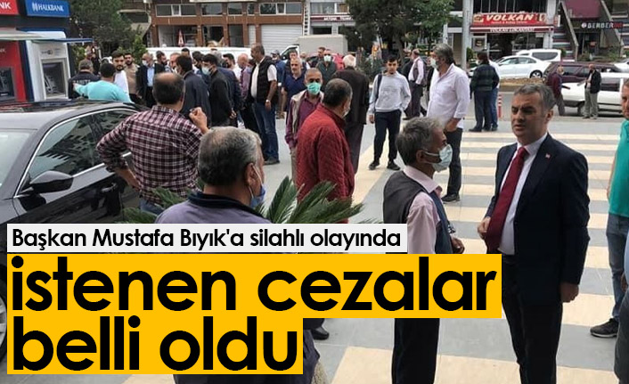 Başkan Mustafa Bıyık'a silahlı saldırı olayında istenen cezalar belli oldu