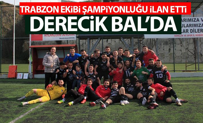 Trabzon ekibi şampiyonluk ipini göğüsledi! Derecikspor BAL'a yükseldi