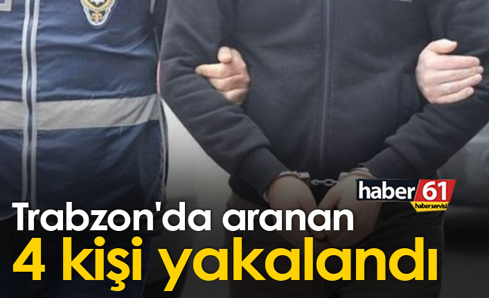 Trabzon Polisi Peşlerindeydi: Aranan Dört Hükümlü Yakalandı