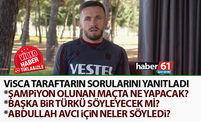 Trabzonspor'un yıldızı Vişça: Futbol hakkında her şeyi Abdullah hocadan öğrendim