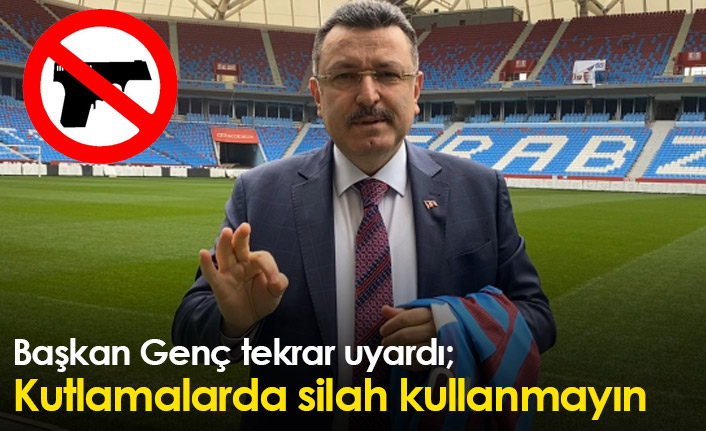 Genç'ten Trabzonsporlu taraftarlara uyarı: Silah kullanmayın