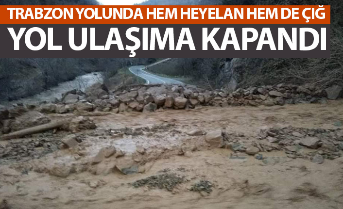 Trabzon yolunda hem çığ hem heyelan! Ulaşıma kapandı!