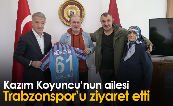 Kazım Koyuncu'nun ailesi Trabzonspor'u ziyaret etti