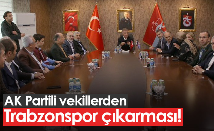 AK Partili vekillerden Trabzonspor'a ziyaret