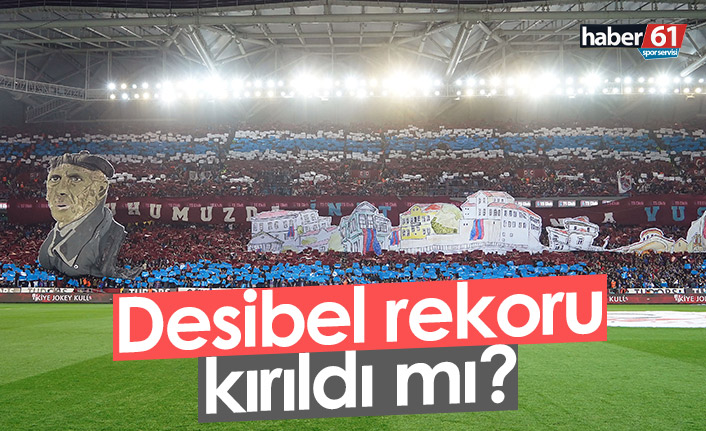 Trabzonspor Beşiktaş maçında desibel rekoru kırıldı mı?
