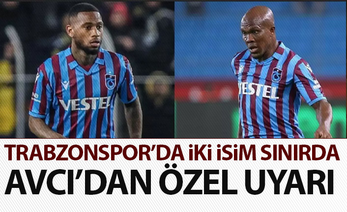 Trabzonspor'un iki yıldızı sınırda! Avcı'dan özel uyarı