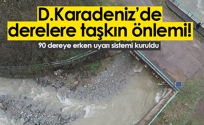 Doğu Karadeniz'de 90 dereye erken uyarı sistemi kuruldu