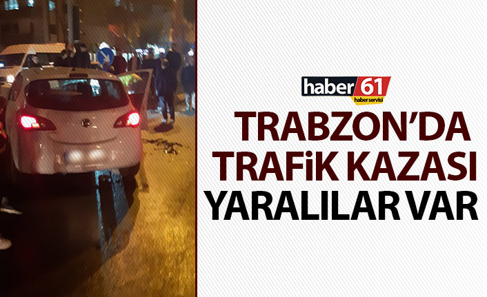 Trabzon'da Toklu hallesinde trafik kazası! Yaralılar var.