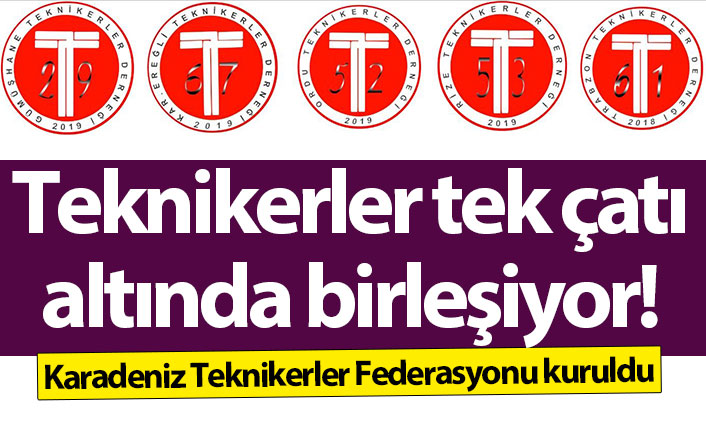 Teknikerler tek çatı altında birleşiyor! Karadeniz Teknikerler Federasyonu kuruldu