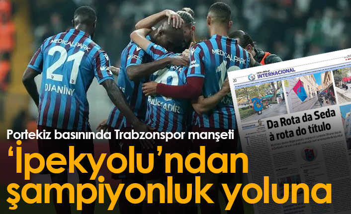 Portekiz'den dikkat çeken Trabzonspor manşeti