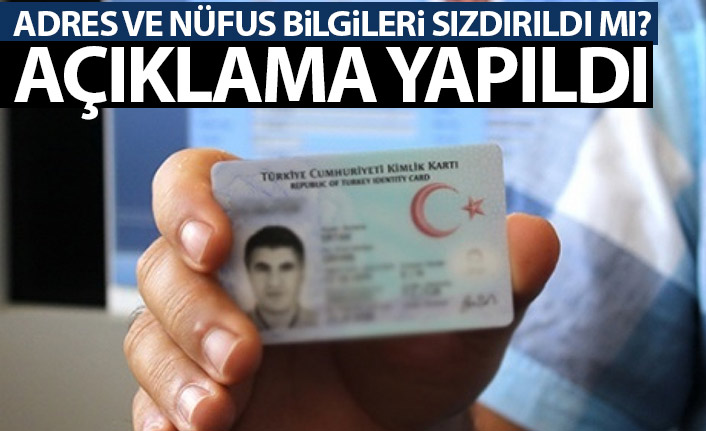 Kimlik ve adres bilgileri sızdırıldı mı? Açıklama yapıldı