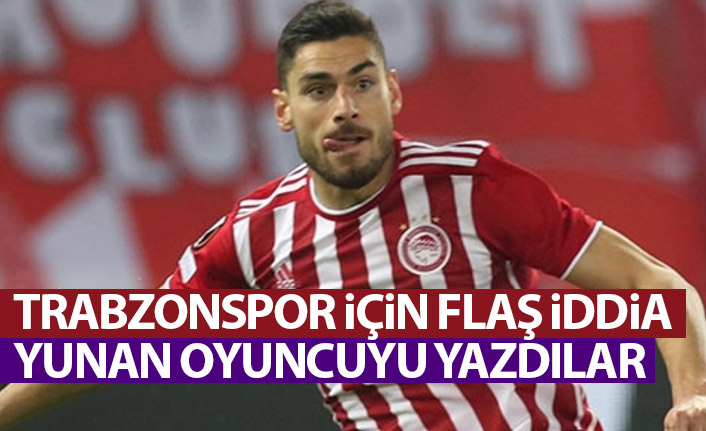 Trabzonspor için flaş iddia! Yunan oyuncuyu yazdılar