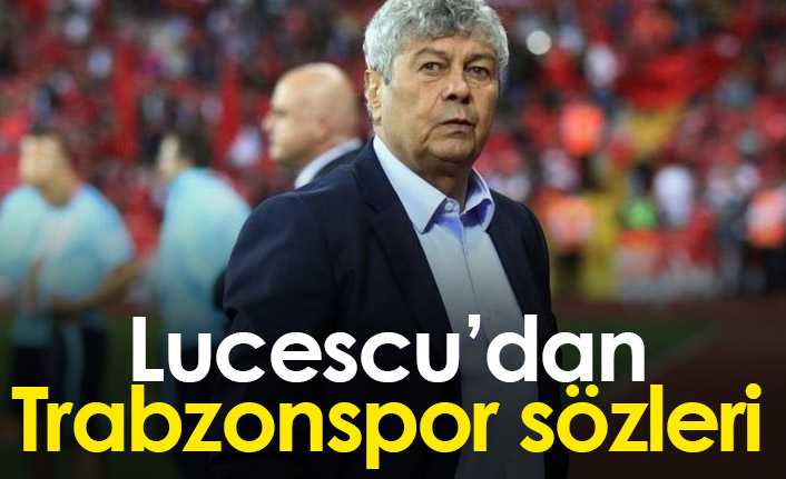 Lucescu'dan Trabzonspor sözleri!
