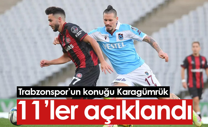 Trabzonspor Fatih Karagümrük maçının 11’leri açıklandı