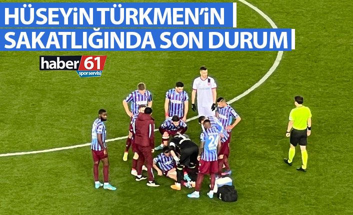 Hüseyin Türkmen’in sakatlığında son durum!