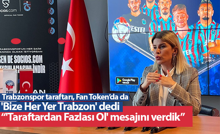 Sema Tuğçe Dikici: Trabzonspor taraftarına 'Taraftardan Fazlası Ol' mesajını verdik