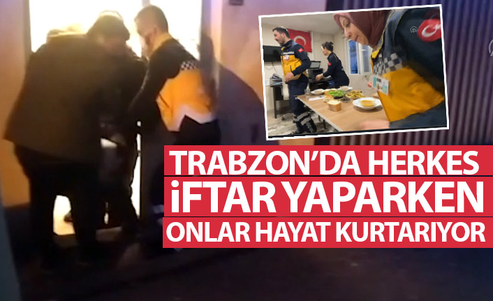 Trabzon'da herkes oruç açarken onlar hayat kurtarıyor