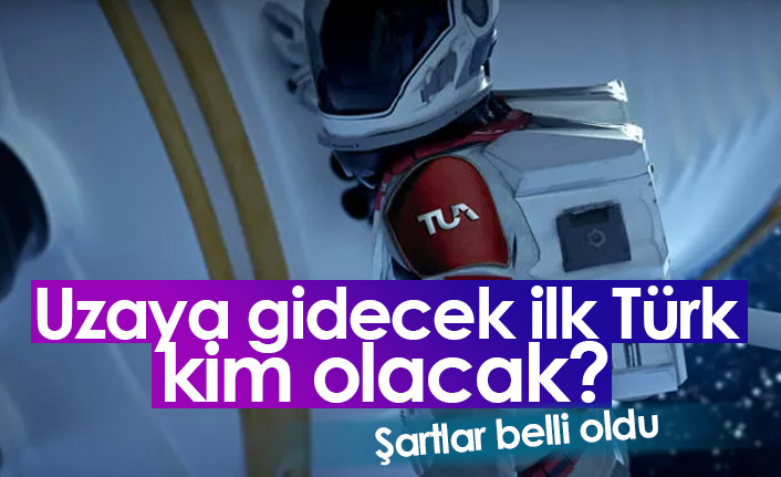 Uzaya gidecek ilk Türk nasıl belirlenecek? İşte şartlar