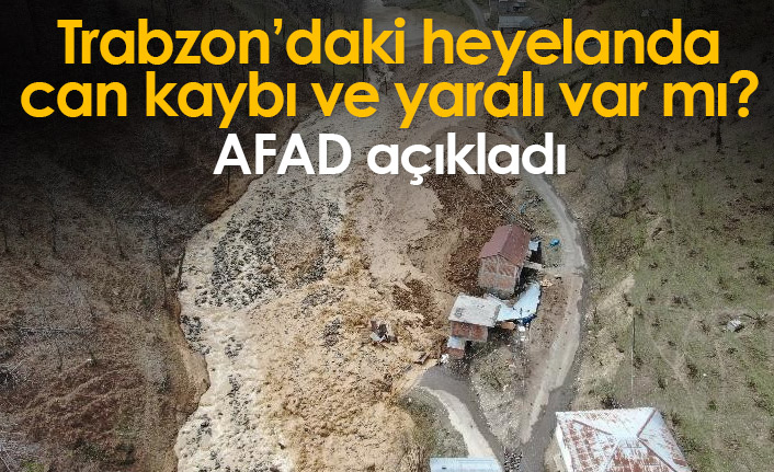 Trabzon'daki heyelanda can kaybı ve yaralı var mı? Açıklandı