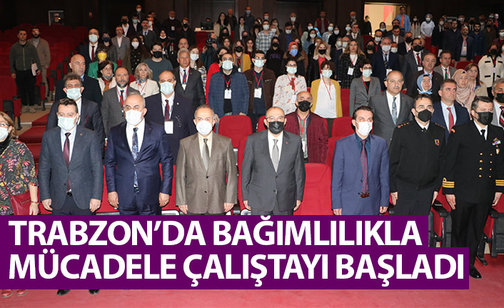 Trabzon'da "Bağımlılıkla Mücadele Çalıştayı" başladı