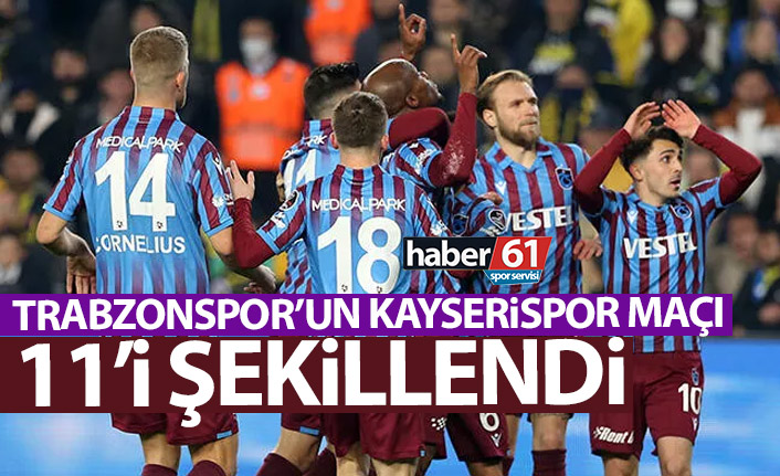 Trabzonspor'un Kayserispor maçı 11'i şekillendi