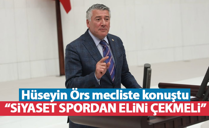 Hüseyin Örs: Siyaset spordan elini çekmeli