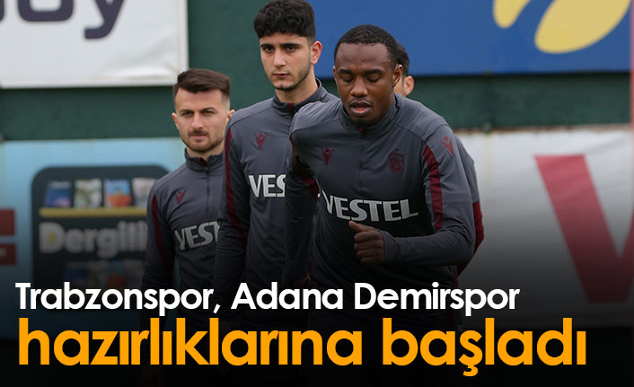 Trabzonspor Adana Demirspor maçı hazırlıklarına başladı. 20 Nisan 2022