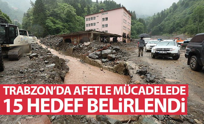 Trabzon'da afetle mücadelede 15 hedef belirlendi