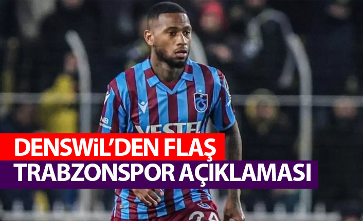 Denswil'den flaş transfer açıklaması! Trabzonspor'da kalacak mı?