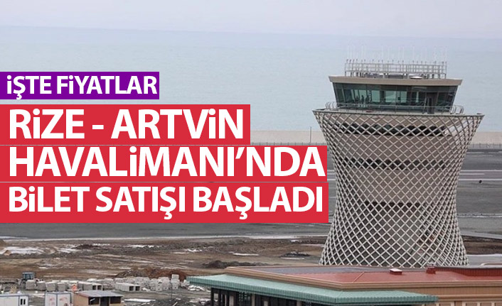 Rize-Artvin havalimanında bilet satışları başladı! İşte fiyatlar