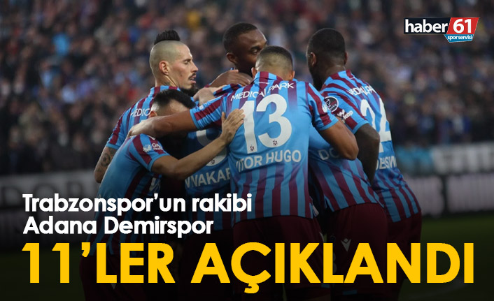 Adana Demirspor Trabzonspor maçının 11’leri açıklandı