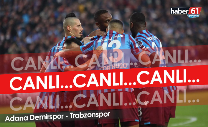 Adana Demirspor - Trabzonspor | CANLI